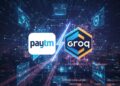 Paytm partners with Groq to power real-time AI for payments