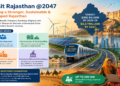 Rajasthan charts a bold course to 2047: Inside the ‘Viksit Rajasthan’ vision